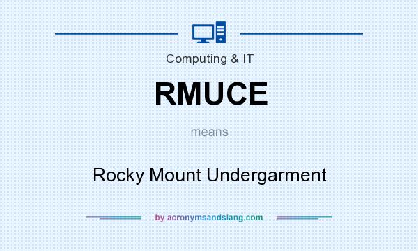 What does RMUCE mean? It stands for Rocky Mount Undergarment