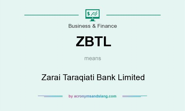 What does ZBTL mean? It stands for Zarai Taraqiati Bank Limited