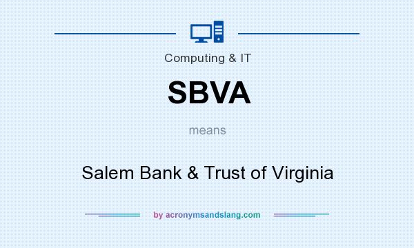 What does SBVA mean? It stands for Salem Bank & Trust of Virginia