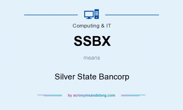 What does SSBX mean? It stands for Silver State Bancorp