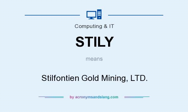 What does STILY mean? It stands for Stilfontien Gold Mining, LTD.
