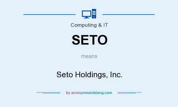 What does SETO mean? It stands for Seto Holdings, Inc.