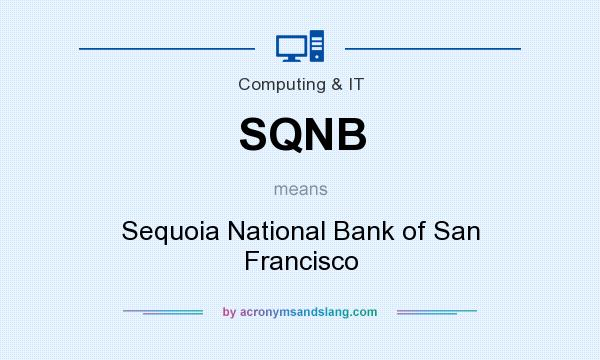 What does SQNB mean? It stands for Sequoia National Bank of San Francisco