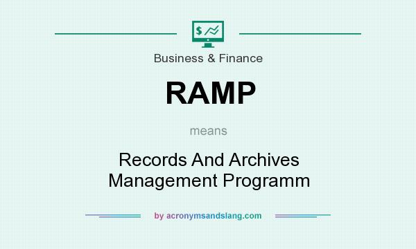 What does RAMP mean? It stands for Records And Archives Management Programm