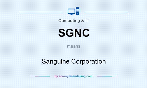 What does SGNC mean? It stands for Sanguine Corporation