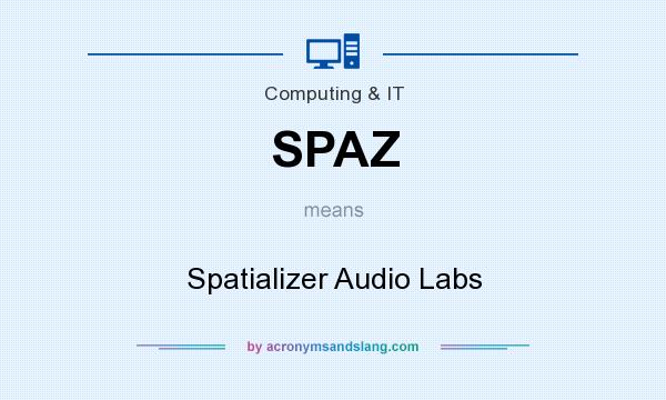 What does SPAZ mean? It stands for Spatializer Audio Labs