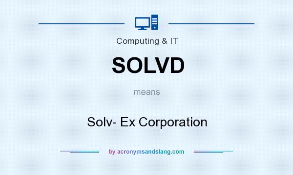 What does SOLVD mean? It stands for Solv- Ex Corporation