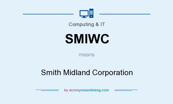 What does SMIWC mean? It stands for Smith Midland Corporation