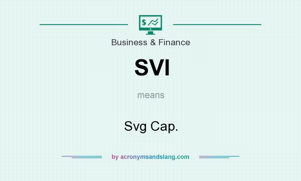 What does SVI mean? It stands for Svg Cap.