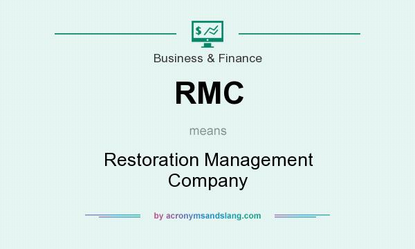 What does RMC mean? It stands for Restoration Management Company