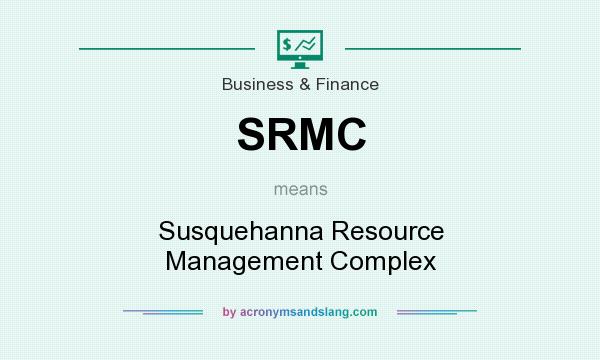 What does SRMC mean? It stands for Susquehanna Resource Management Complex