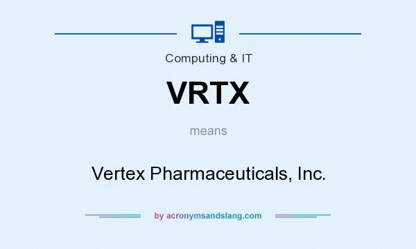 What does VRTX mean? It stands for Vertex Pharmaceuticals, Inc.