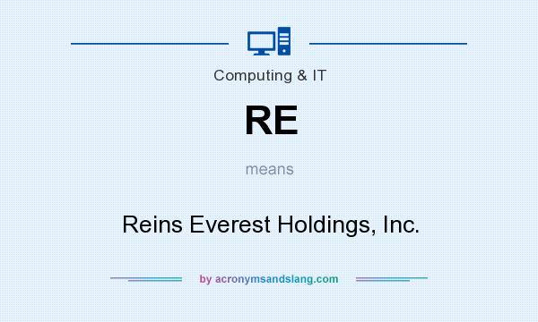 What does RE mean? It stands for Reins Everest Holdings, Inc.