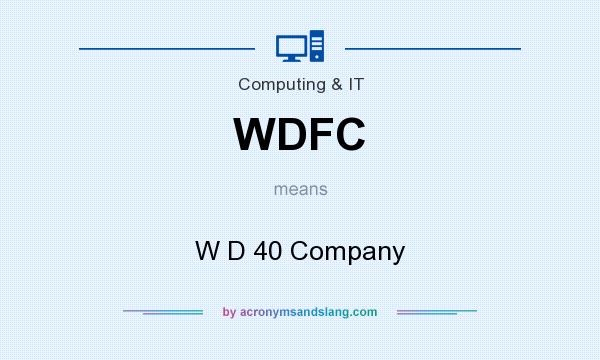 What does WDFC mean? It stands for W D 40 Company