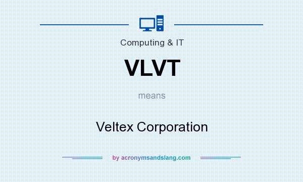 What does VLVT mean? It stands for Veltex Corporation