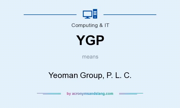 What does YGP mean? It stands for Yeoman Group, P. L. C.