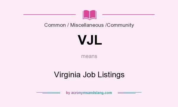 What does VJL mean? It stands for Virginia Job Listings