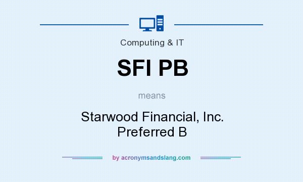 What does SFI PB mean? It stands for Starwood Financial, Inc. Preferred B