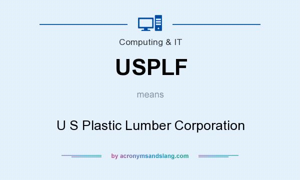 What does USPLF mean? It stands for U S Plastic Lumber Corporation