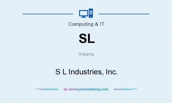 What does SL mean? It stands for S L Industries, Inc.