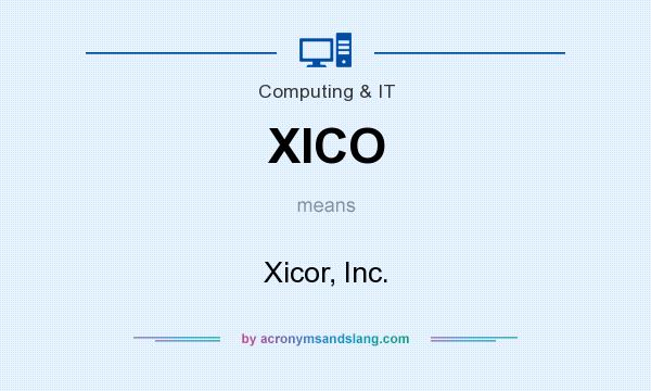 What does XICO mean? It stands for Xicor, Inc.