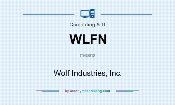 What does WLFN mean? It stands for Wolf Industries, Inc.