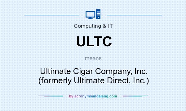 What does ULTC mean? It stands for Ultimate Cigar Company, Inc. (formerly Ultimate Direct, Inc.)
