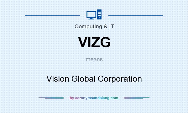 What does VIZG mean? It stands for Vision Global Corporation