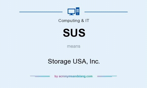 What does SUS mean? It stands for Storage USA, Inc.