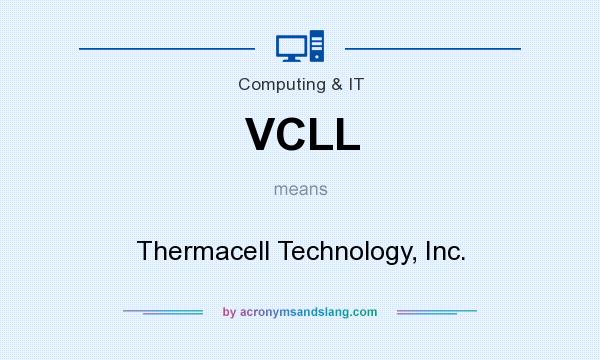 What does VCLL mean? It stands for Thermacell Technology, Inc.