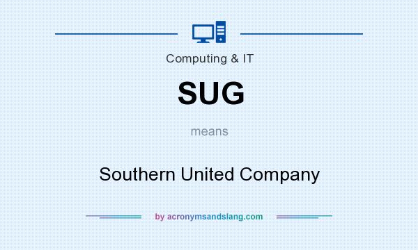 What does SUG mean? It stands for Southern United Company