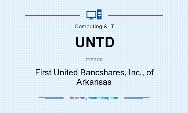 What does UNTD mean? It stands for First United Bancshares, Inc., of Arkansas