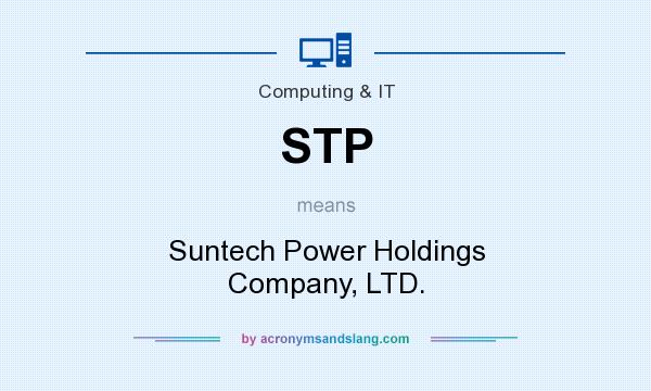 What does STP mean? It stands for Suntech Power Holdings Company, LTD.