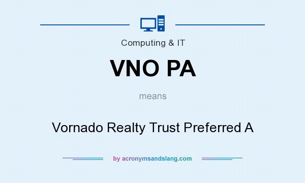 What does VNO PA mean? It stands for Vornado Realty Trust Preferred A