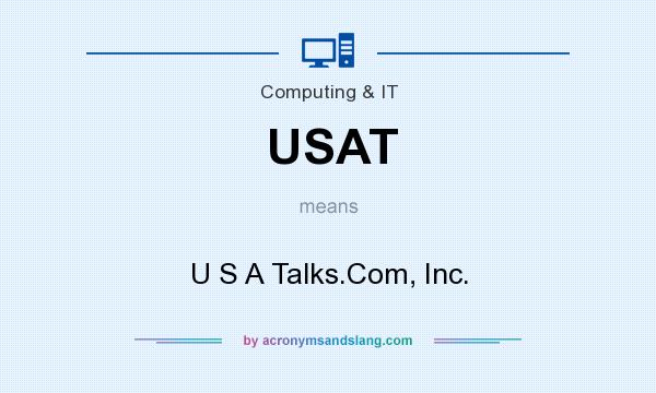 What does USAT mean? It stands for U S A Talks.Com, Inc.