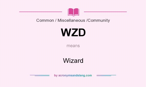 What does WZD mean? It stands for Wizard