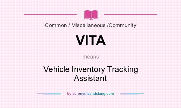 What does VITA mean? It stands for Vehicle Inventory Tracking Assistant