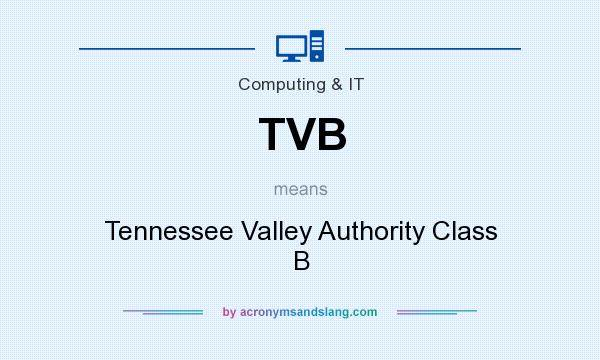 What does TVB mean? It stands for Tennessee Valley Authority Class B