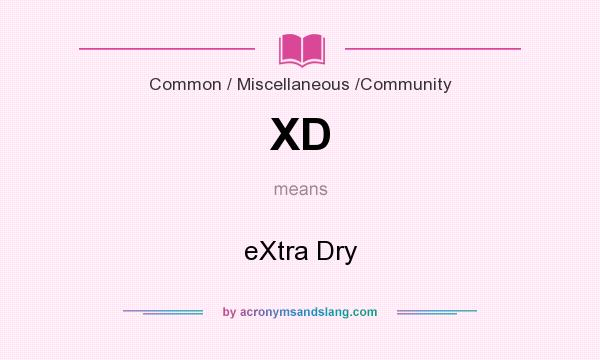 What does XD mean? It stands for eXtra Dry