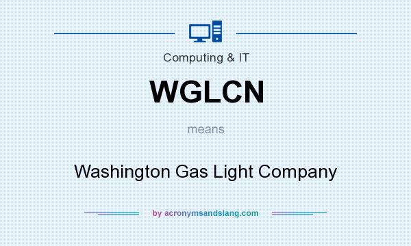 What does WGLCN mean? It stands for Washington Gas Light Company