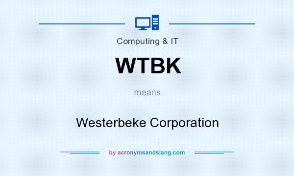 What does WTBK mean? It stands for Westerbeke Corporation