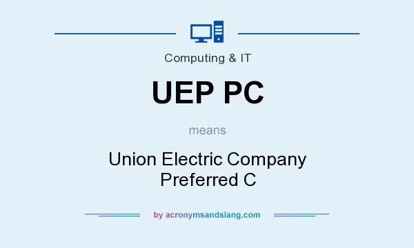 What does UEP PC mean? It stands for Union Electric Company Preferred C