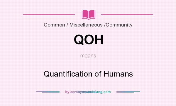 What does QOH mean? It stands for Quantification of Humans