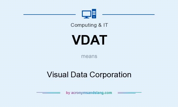 What does VDAT mean? It stands for Visual Data Corporation