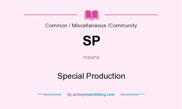 What does SP mean? It stands for Special Production