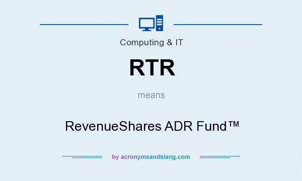 What does RTR mean? It stands for RevenueShares ADR Fund™