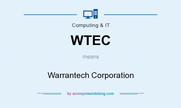 What does WTEC mean? It stands for Warrantech Corporation