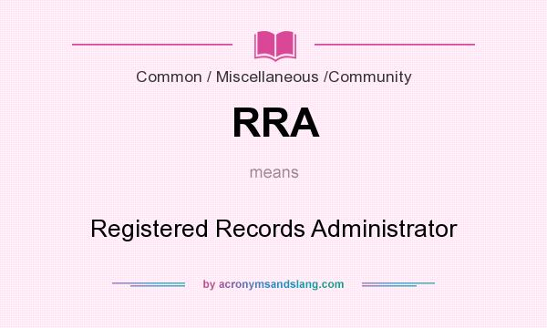 What does RRA mean? It stands for Registered Records Administrator