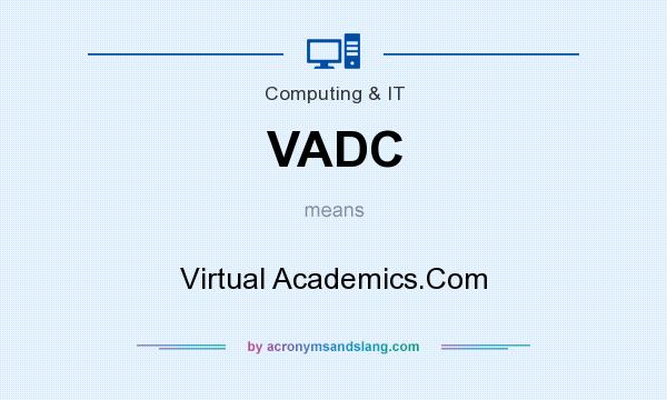 What does VADC mean? It stands for Virtual Academics.Com