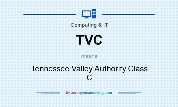 What does TVC mean? It stands for Tennessee Valley Authority Class C